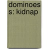 Dominoes S: Kidnap by John Escott
