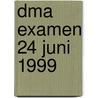 DMA examen 24 juni 1999