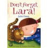 Don't Forget, Lara door Julia Green