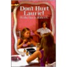Don't Hurt Laurie! door Willo Davis Roberts