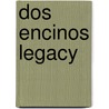 Dos Encinos Legacy by Charles Clark