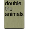Double the Animals door Lisa Trumbauer
