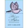 Dove On A Highwire by Ann Carlson