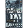 Down Into Darkness by Herbert David Lawrence