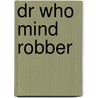 Dr Who Mind Robber door Onbekend