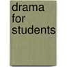 Drama For Students door Anne Marie Hacht