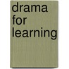 Drama for Learning door Gavin M. Bolton