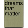 Dreams That Matter door Amira Mittermaier