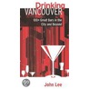 Drinking Vancouver door John Lee