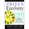 Driven By Eternity door John Bevere