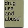 Drug Use And Abuse door Stephen A. Maisto