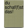 Du schaf(f)st das! by Klara Sophie Lechner
