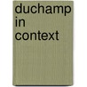 Duchamp In Context door Linda Dalrymple Henderson