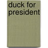 Duck for President door Doreen Cronin