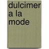 Dulcimer A La Mode door Lorinda Jones