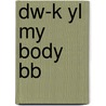 Dw-k Yl My Body Bb by Unknown