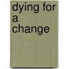 Dying For A Change door Sean Reynolds