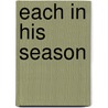 Each in His Season door W.D. Snodgrass