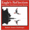 Eagle's Reflection by Robert James Challenger