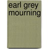 Earl Grey Mourning door David Buffum