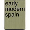 Early Modern Spain door Jon Cowans