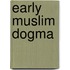 Early Muslim Dogma