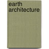 Earth Architecture door William N. Morgan