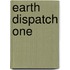 Earth Dispatch One