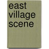 East Village Scene by Irving Sandler