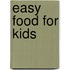 Easy Food for Kids