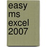 Easy Ms Excel 2007 by Thong Ong