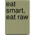 Eat Smart, Eat Raw