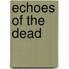 Echoes Of The Dead by Sally Spencer