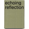 Echoing Reflection by Michael Rose