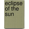 Eclipse Of The Sun by Pamela Lynn Palmer