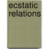 Ecstatic Relations