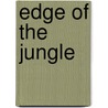 Edge Of The Jungle door Beebe William