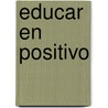 Educar En Positivo door Fernando Corominas