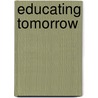 Educating Tomorrow by Angela Thody