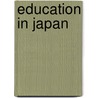 Education In Japan door Monbusho Japan.