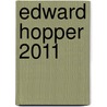 Edward Hopper 2011 by Unknown