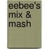Eebee's Mix & Mash