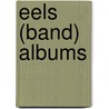 Eels (Band) Albums door Onbekend
