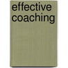 Effective Coaching door Myles Downey