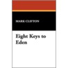 Eight Keys to Eden door Mark Clifton