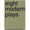 Eight Modern Plays by Unknown