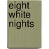 Eight White Nights