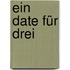 Ein Date für drei