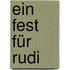 Ein Fest für Rudi