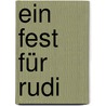 Ein Fest für Rudi door Peter Puck